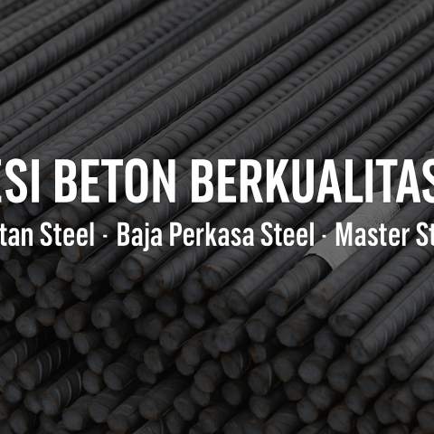 besi beton berkualitas tinggi dari Lautan Steel, Master Steel, dan Baja Perkasa